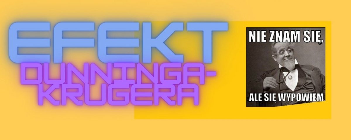 Efekt Dunninga-Krugera, czyli złudzenie ponadprzeciętności 3 metody jak z nim walczyć) 4 Efekt Dunninga Krugera wykres przykłady