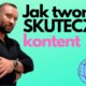 Jak tworzyć angażujący kontent (marketing 2.0) 3 Kontent co to znaczy