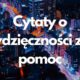 Cytaty o wdzięczności za pomoc