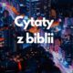 Cytaty z Biblii (aforyzmy, sentencje, złote myśli) 2 Cytaty z biblii