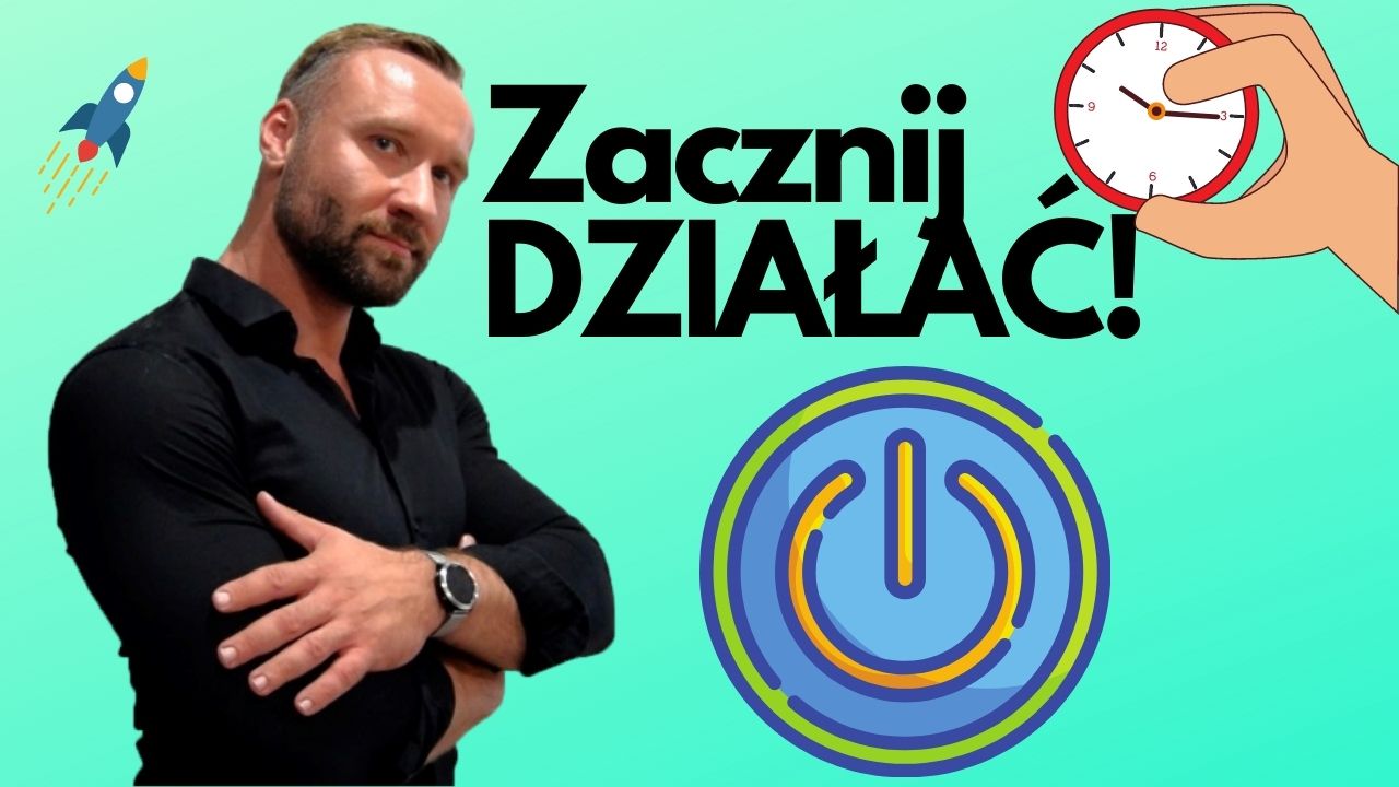 Jak zacząć działać