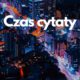 Czas cytaty (aforyzmy, sentencje, złote myśli) 3 czas cytaty
