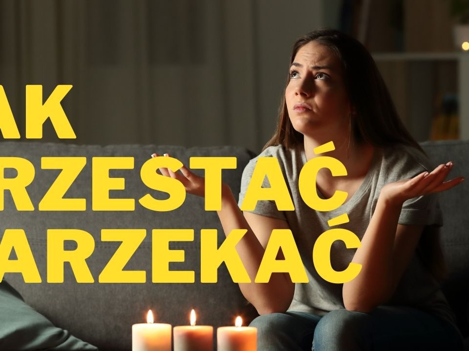 Jak przestać narzekać
