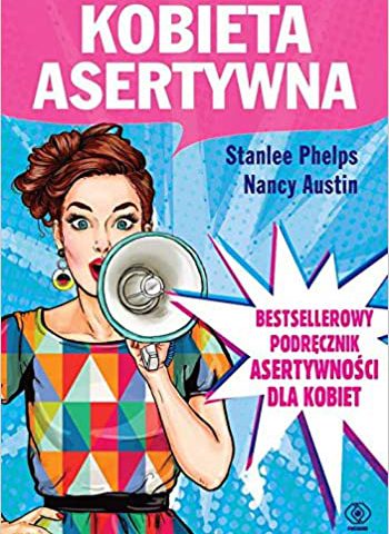 Książki o asertywności (poradnik osiągania czego chcesz) 4 Książki o asertywności